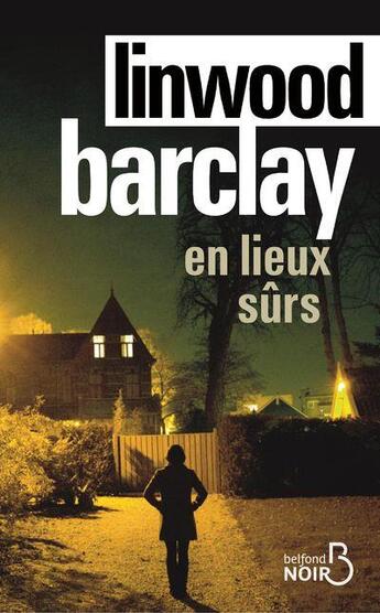 Couverture du livre « En lieux sûrs » de Linwood Barclay aux éditions Belfond