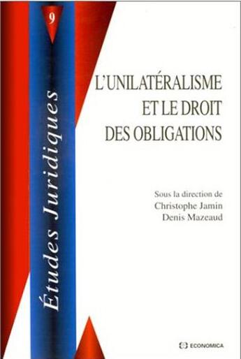 Couverture du livre « L'UNILATERALISME ET LE DROIT DES OBLIGATIONS » de Jamin/Mazeaud aux éditions Economica