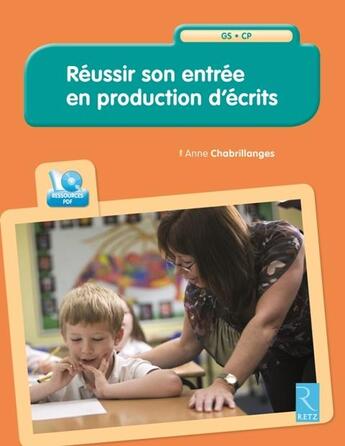 Couverture du livre « Réussir son entrée en production d'écrits » de Anne Chabrillanges aux éditions Retz