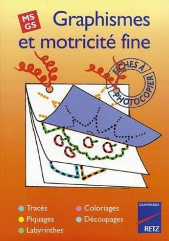 Couverture du livre « Graphismes et moticité fine » de Anne Semmel aux éditions Retz