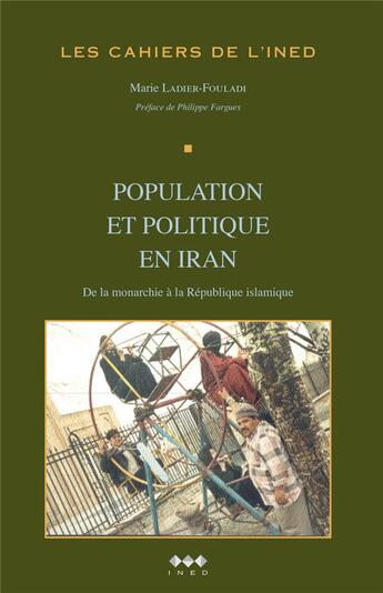 Couverture du livre « Population et politique en Iran : De la monarchie à la République islamique » de Marie Ladier-Fouladi aux éditions Ined