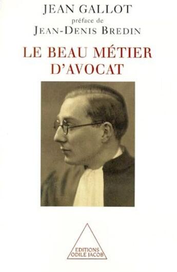 Couverture du livre « Le beau metier d'avocat » de Jean Gallot aux éditions Odile Jacob