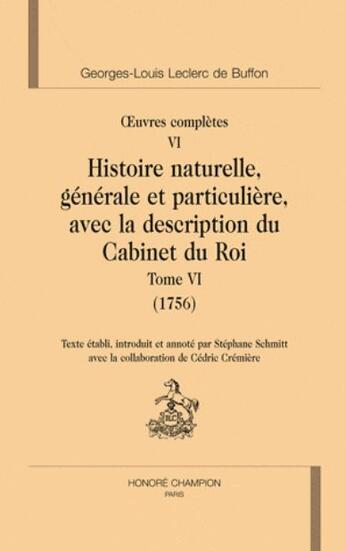 Couverture du livre « Oeuvres complètes Tome 6 ; histoire naturelle Tome 6 » de Georges-Louis Leclerc Buffon aux éditions Honore Champion