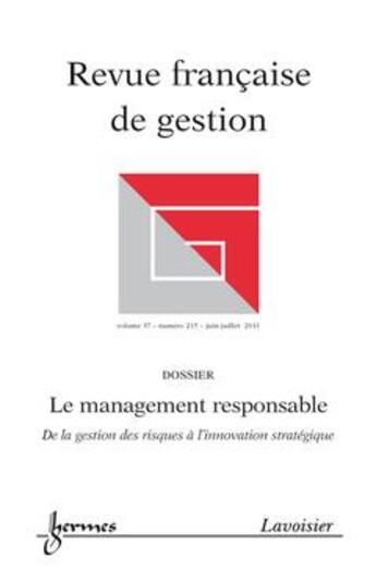 Couverture du livre « Le management responsable. de la gestion des risques a l'innovation strategique (revue francaise de » de  aux éditions Hermes Science Publications