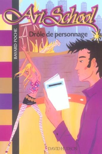 Couverture du livre « Art school t.7; drôle de personnage » de Hudson D aux éditions Bayard Jeunesse