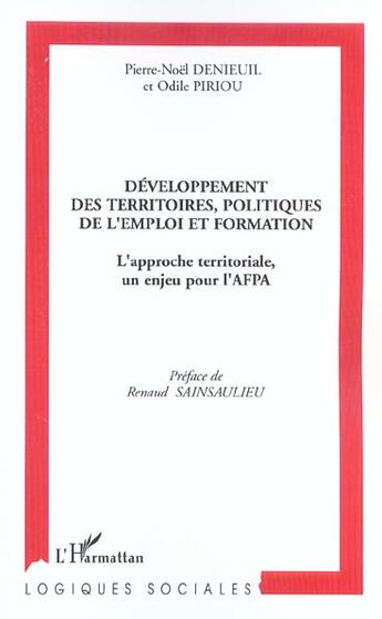 Couverture du livre « Developpement des territoires, politiques de l'emploi et formation - l'approche territoriale, un enj » de Denieuil/Piriou aux éditions L'harmattan