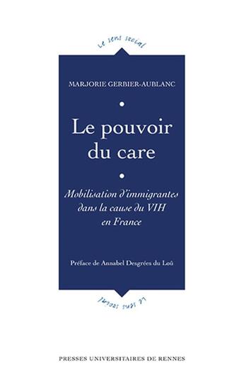 Couverture du livre « Le pouvoir du care : mobilisations d'immigrantes dans la cause du VIH en France » de Marjorie Gerbier-Aublanc aux éditions Pu De Rennes