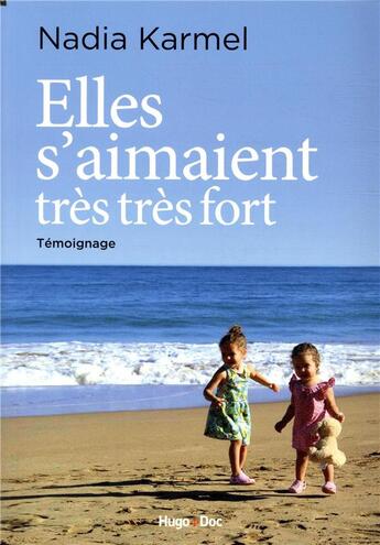 Couverture du livre « Elles s'aimaient très très fort » de Nadia Karmel aux éditions Hugo Document