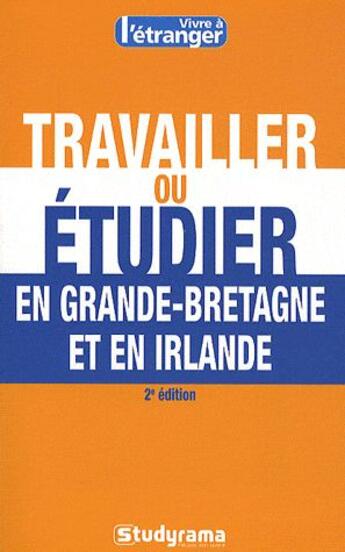 Couverture du livre « Travailler ou étudier en Grande-Bretagne (2e édition) » de Stephanie Salti aux éditions Studyrama