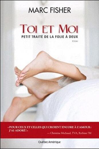 Couverture du livre « Toi et moi. petit traite de la folie a deux » de Marc Fisher aux éditions Quebec Amerique