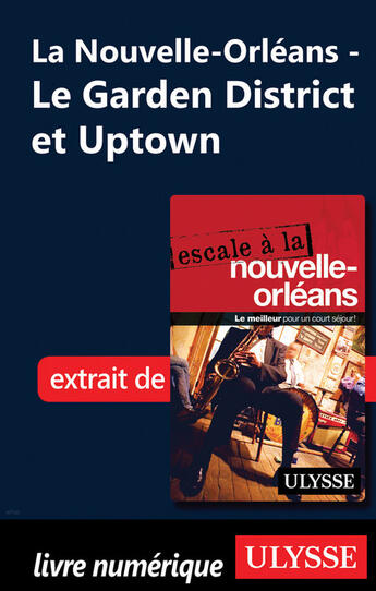 Couverture du livre « La Nouvelle-Orléans - Le Garden District et Uptown » de Collectif Ulysse aux éditions Ulysse