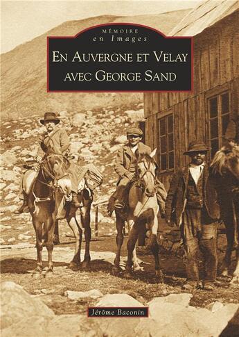 Couverture du livre « En Auvergne et Velay avec George Sand » de Jerome Baconin aux éditions Editions Sutton