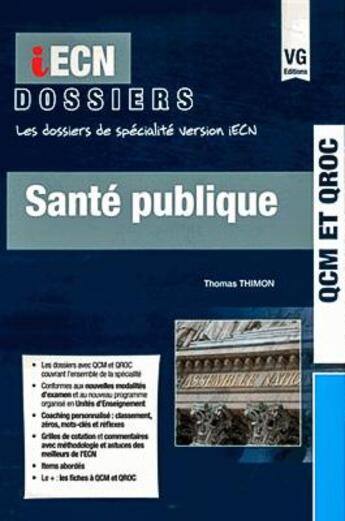 Couverture du livre « I ECN DOSSIERS SANTE PUBLIQUE » de Thomas Thimon aux éditions Vernazobres Grego