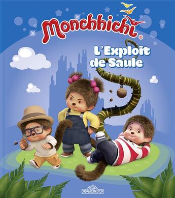 Couverture du livre « Monchhichi ; l'exploit de Saule » de  aux éditions Les Livres Du Dragon D'or