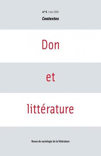 Couverture du livre « REVUE CONTEXTES T.5 ; don et littérature » de Revue Contextes aux éditions Groupe De Contact F.n.r.s. Contextes