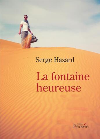 Couverture du livre « La fontaine heureuse » de Serge Hazard aux éditions Persee