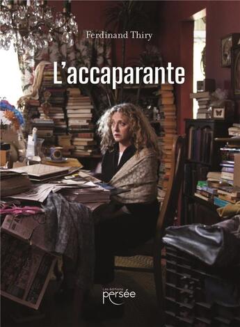 Couverture du livre « L'accaparante » de Ferdinand Thiry aux éditions Persee