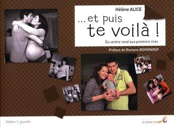 Couverture du livre « Et puis te voilà ! du ventre rond aux premiers rires » de Helene Alice aux éditions Le Souffle D'or