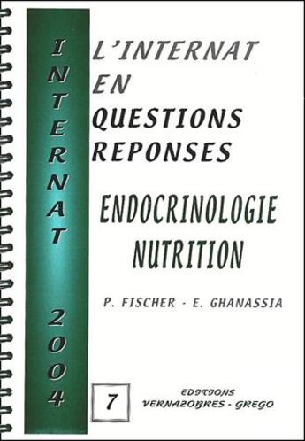 Couverture du livre « L'internat en questions réponses ; endocrinologie ; nutrition » de Edouard Ghanassia et Patricia Fischer aux éditions Vernazobres Grego