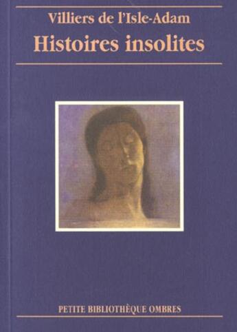 Couverture du livre « Histoires insolites » de Auguste De Villiers De L'Isle-Adam aux éditions Ombres