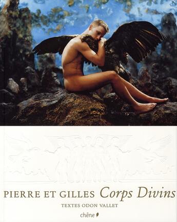 Couverture du livre « Les corps divins » de Pierre et Gilles aux éditions Chene
