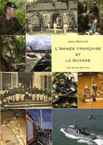 Couverture du livre « L'armée française et la Guyane » de Jean Mercier aux éditions Ibis Rouge