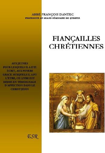 Couverture du livre « Fiançailles chrétiennes » de Francois Dantec aux éditions Saint-remi