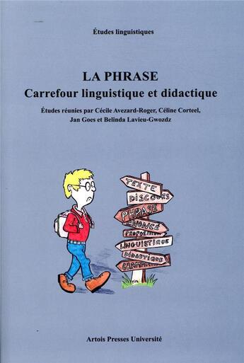 Couverture du livre « La phrase : carrefour linguistique et didactique » de Cecile Avezard-Roger aux éditions Pu D'artois