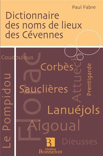 Couverture du livre « Dictionnaire des noms de lieux des Cévennes » de Fabre P. aux éditions Bonneton