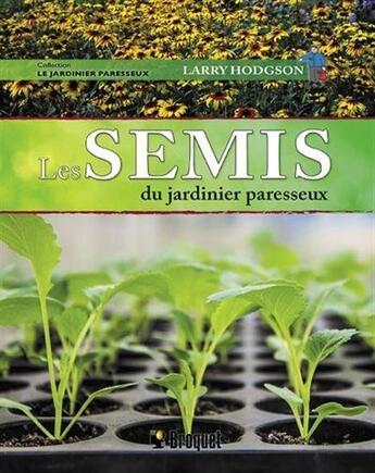 Couverture du livre « Les semis du jardinier paresseux » de Larry Hodgson aux éditions Broquet