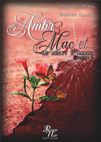 Couverture du livre « Ambre 3, mac et ... - le recit d'ambre partie 2 » de Claire Morel aux éditions Rouge Noir