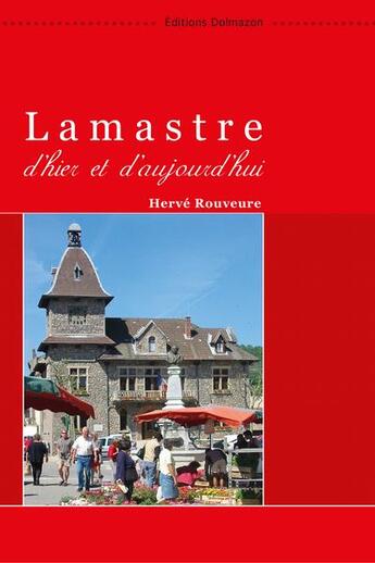 Couverture du livre « Lamastre d'hier et d'aujourd'hui » de Herve Rouveure aux éditions Dolmazon