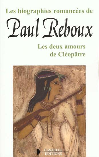 Couverture du livre « Les deux amours de cleopatre » de Paul Reboux aux éditions Castells Raymond