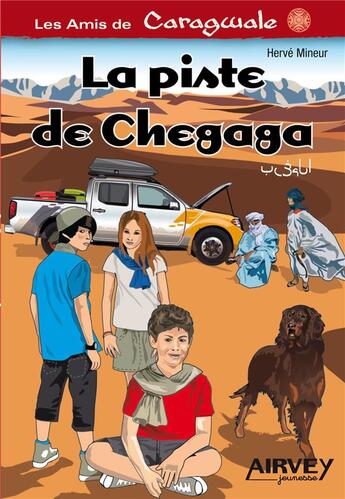 Couverture du livre « La piste de Chegaga » de Herve Mineur aux éditions Airvey