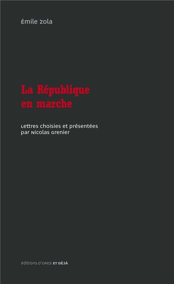 Couverture du livre « La République en marche » de Émile Zola aux éditions D'ores Et Deja