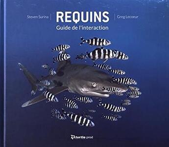 Couverture du livre « Requins, guide de l'interaction » de Steven Surina et Greg Lecoeur aux éditions Gap