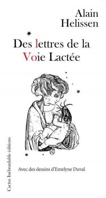 Couverture du livre « Des lettres de la voie lactée » de Alain Helissen aux éditions Cactus Inebranlable