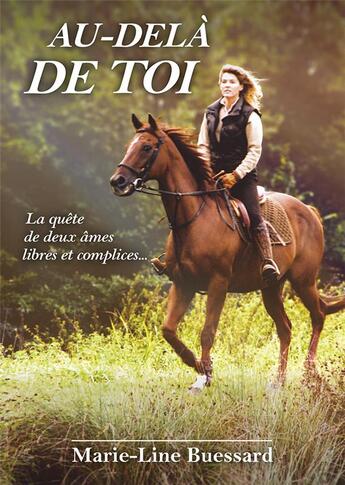 Couverture du livre « Au-delà de toi ; la quête de deux âmes libres et complices... » de Marie-Line Buessard aux éditions Lnd