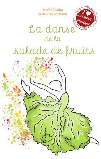 Couverture du livre « La Danse de la Salade de Fruits » de Amélie Cartier aux éditions Thebookedition.com