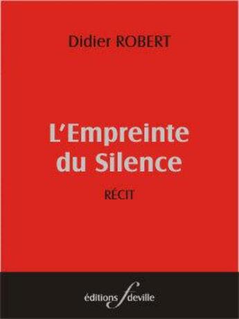 Couverture du livre « L'empreinte du silence » de Didier Robert aux éditions Editions F Deville