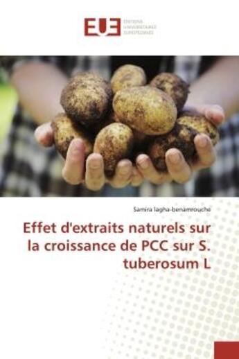 Couverture du livre « Effet d'extraits naturels sur la croissance de pcc sur s. tuberosum l » de Lagha-Benamrouche S. aux éditions Editions Universitaires Europeennes