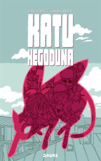 Couverture du livre « Katu hegoduna (Gran angular) » de Ugarte Yurre et Larratxe Joseba aux éditions Editorial Saure