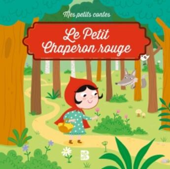 Couverture du livre « Mes petits contes: le petit chaperon rouge » de  aux éditions Le Ballon