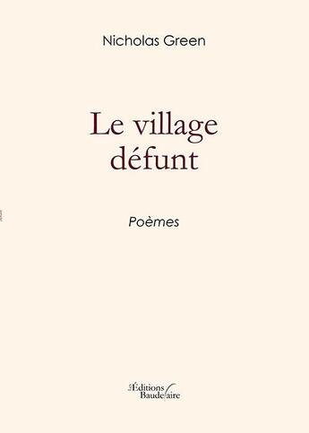 Couverture du livre « Le village défunt » de Nicolas Green aux éditions Baudelaire