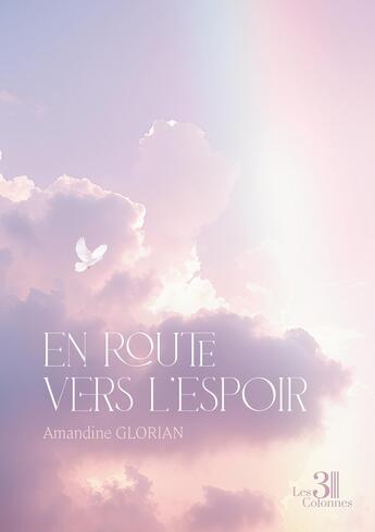 Couverture du livre « En route vers l'espoir » de Amandine Glorian aux éditions Les Trois Colonnes