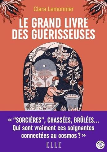 Couverture du livre « Le grand livre des guérisseuses : Leurs pouvoirs, leurs secrets, leur histoire » de Clara Lemonnier aux éditions Points