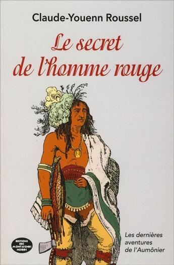 Couverture du livre « Le secret de l'homme rouge » de Claude-Youenn Roussel aux éditions Montagnes Noires