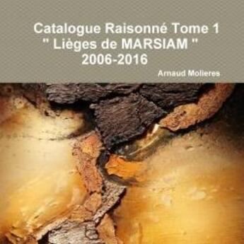 Couverture du livre « Catalogue raisonne tome 1 