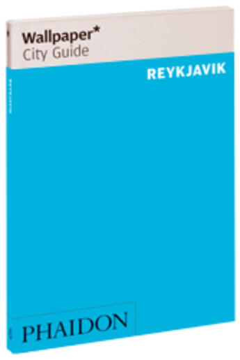 Couverture du livre « Reykjavik » de Wallpaper aux éditions Phaidon Press