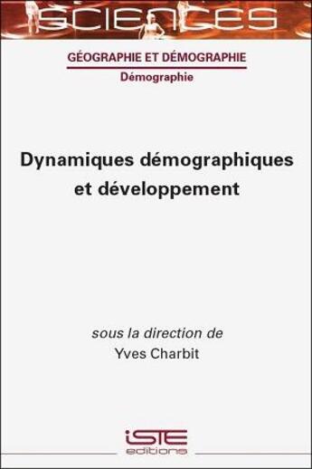 Couverture du livre « Dynamiques démographiques et développement » de Yves Charbit et Collectif aux éditions Iste